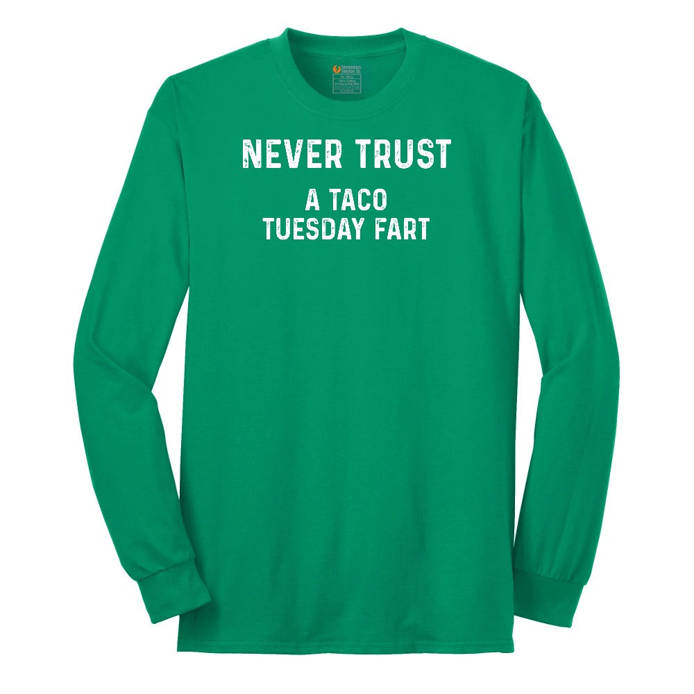 Never Trust a Taco Tuesday Fart Long Sleeve Tee - Kelly Green