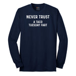 Never Trust a Taco Tuesday Fart Long Sleeve Tee - Navy