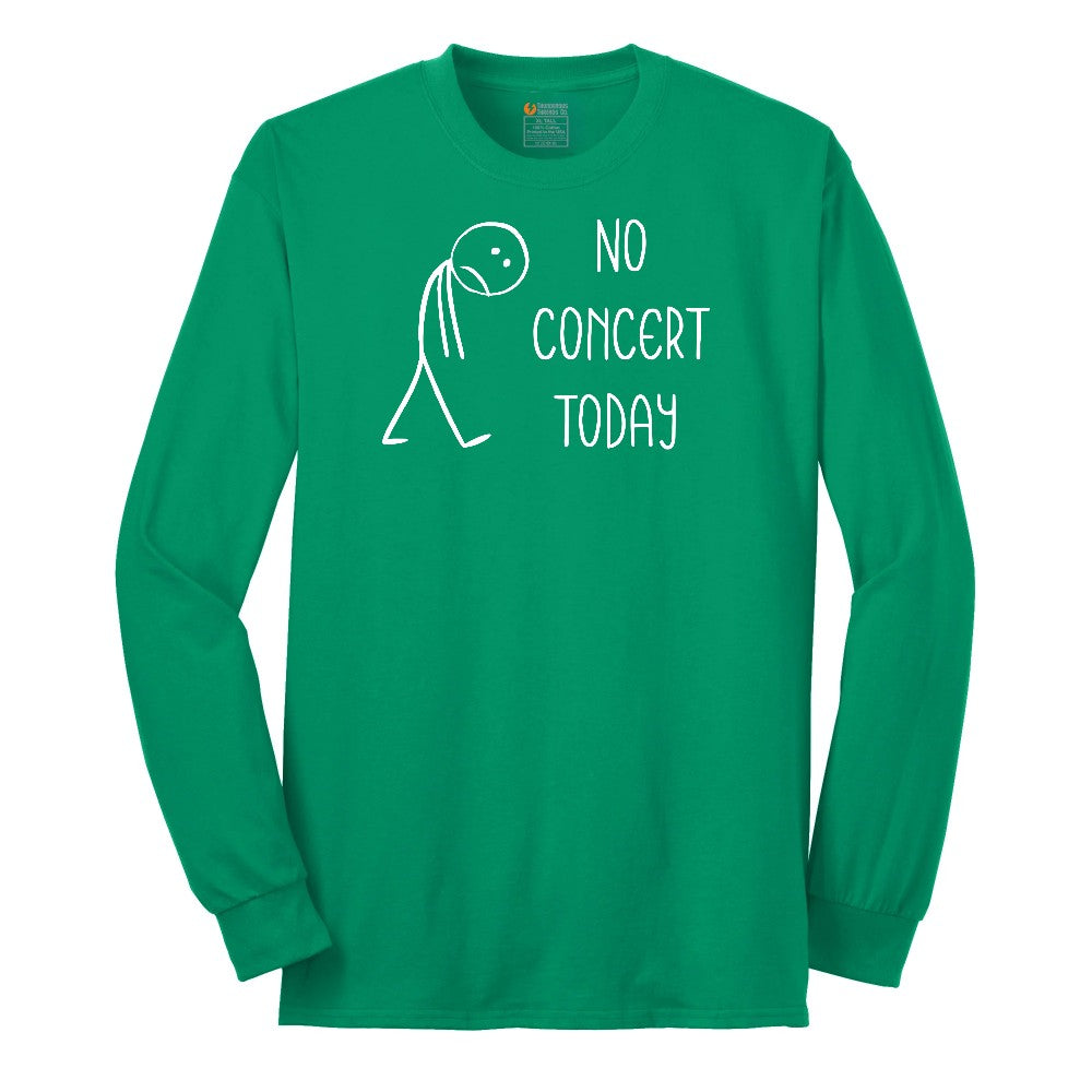 No Concert Today Long Sleeve Tee - Kelly Green