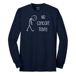 No Concert Today Long Sleeve Tee - Navy
