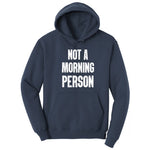 Not a Morning Person - Mens & Ladies T-Shirt Hoodie - Navy