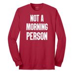 Not a Morning Person - Mens & Ladies T-Shirt Long Sleeve Tee - Red