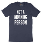 Not a Morning Person - Mens & Ladies T-Shirt Short Sleeve Tee - Heather Navy