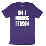 Not a Morning Person - Mens & Ladies T-Shirt Short Sleeve Tee - Team Purple