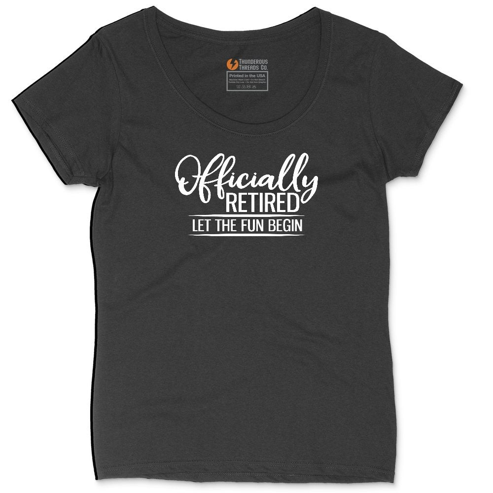 Officially Retired Let the Fun Begin Ladies Curvy Tee - Black