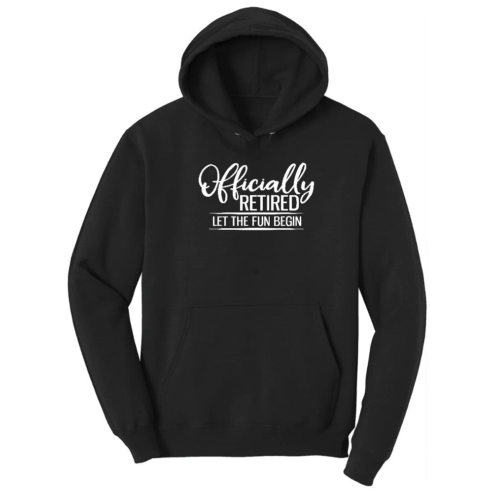 Officially Retired Let the Fun Begin Hoodie - Jet Black