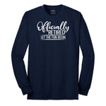 Officially Retired Let the Fun Begin Long Sleeve Tee - Navy