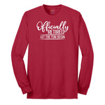 Officially Retired Let the Fun Begin Long Sleeve Tee - Red
