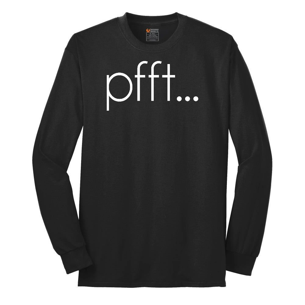 Pfft - Mens & Ladies T-Shirt Long Sleeve Tee - Jet Black