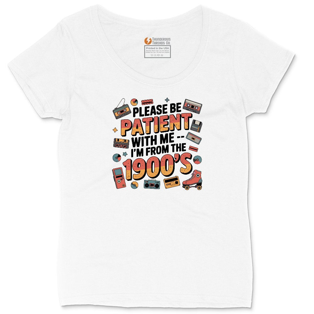 Please Be Patient with Me I'm from the 1900s Ladies Curvy Tee - White