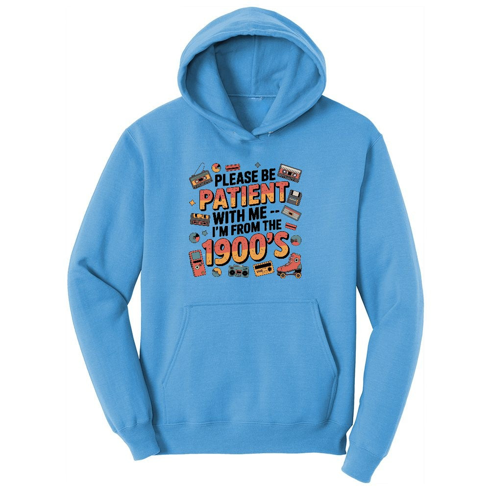 Please Be Patient with Me I'm from the 1900s Ladies Hoodie - Aquatic Blue
