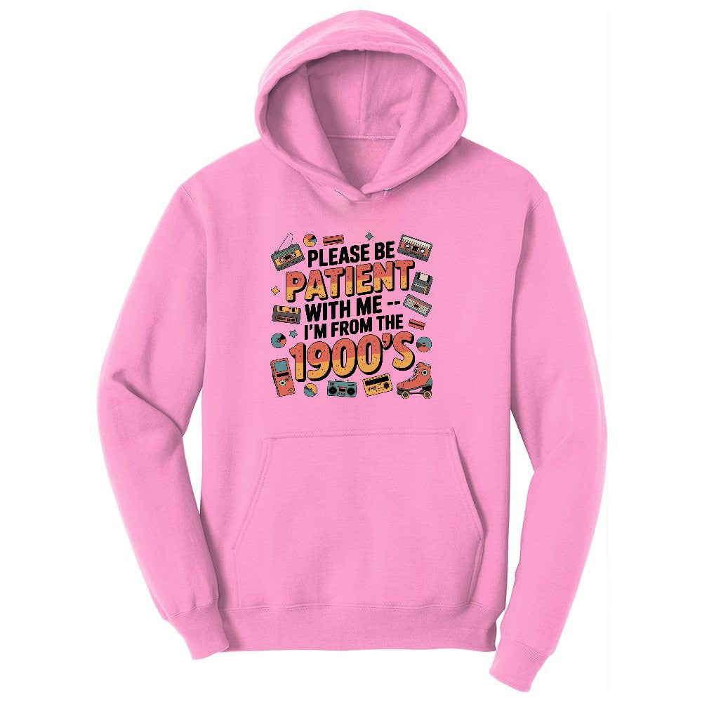 Please Be Patient with Me I'm from the 1900s Ladies Hoodie - Candy Pink