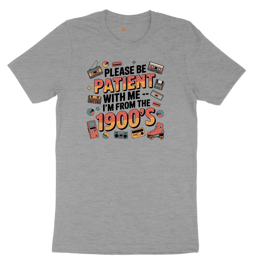 Please Be Patient with Me I'm from the 1900s Ladies Short Sleeve Tee - Granite Heather