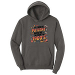 Please Be Patient with Me I'm from the 1900s Hoodie - Charcoal