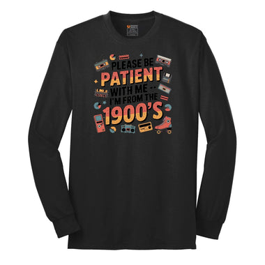 Please Be Patient with Me I'm from the 1900s Long Sleeve Tee - Jet Black