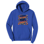 Please Be Patient with Me I'm from the 1900s - Mens & Ladies T-Shirt Hoodie - True Royal