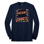 Please Be Patient with Me I'm from the 1900s - Mens & Ladies T-Shirt Long Sleeve Tee - Navy