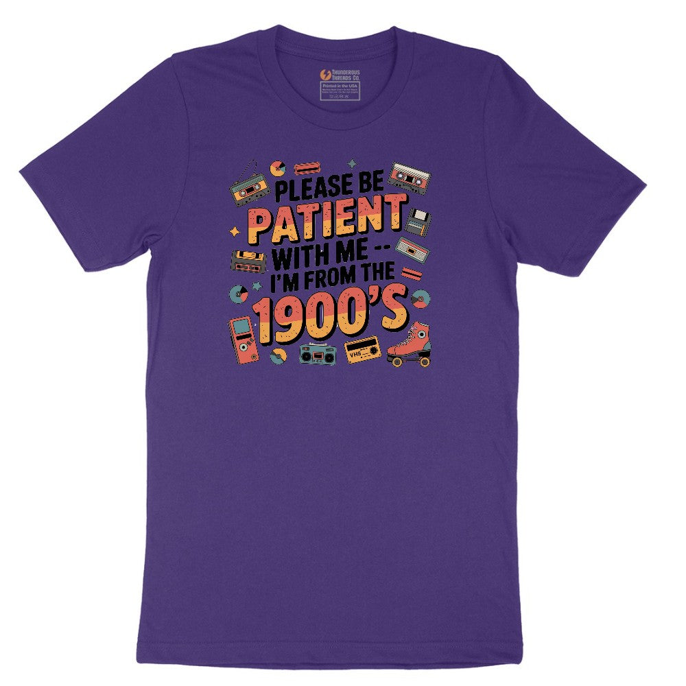 Please Be Patient with Me I'm from the 1900s - Mens & Ladies T-Shirt Short Sleeve Tee - Team Purple