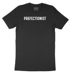 Prefectionist - Mens & Ladies T-Shirt Short Sleeve Tee - Jet Black