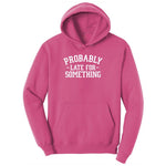 Probably Late for Something Youth Hoodie - Sangria