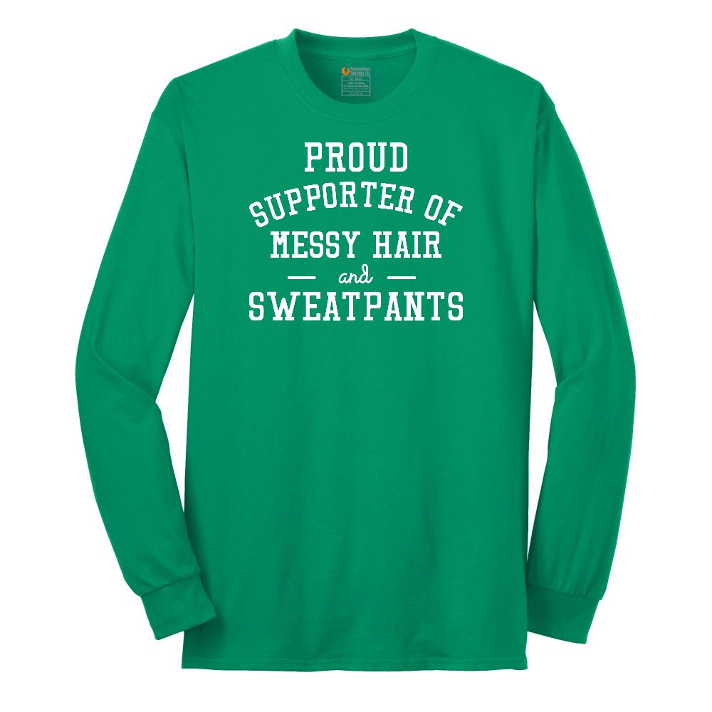 Proud Supporter of Messy Hair and Sweatpants - Ladies T-Shirt Long Sleeve Tee - Kelly Green