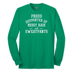 Proud Supporter of Messy Hair and Sweatpants - Ladies T-Shirt Long Sleeve Tee - Kelly Green