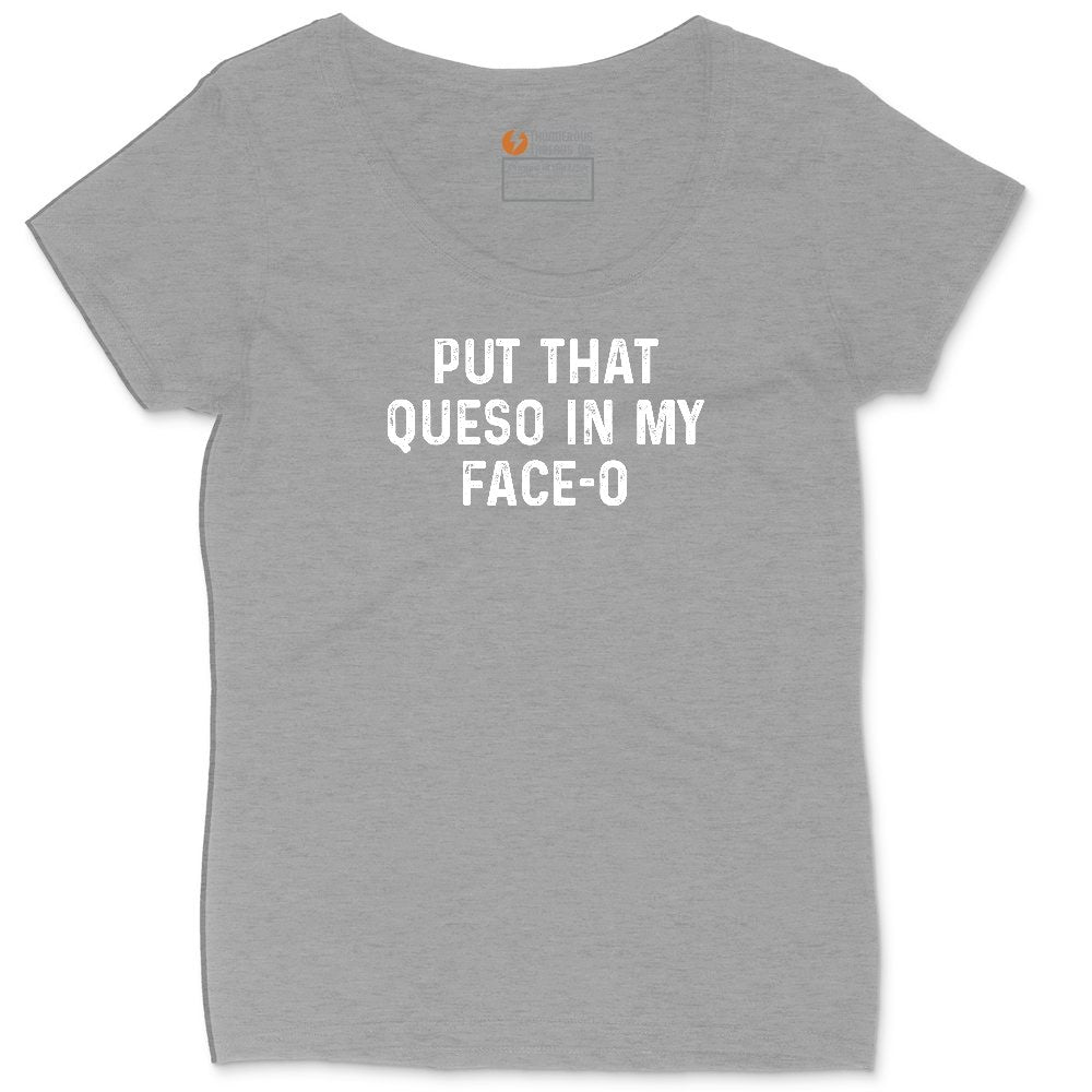 Put that Queso in My Face-O Ladies Curvy Tee - Granite Heather