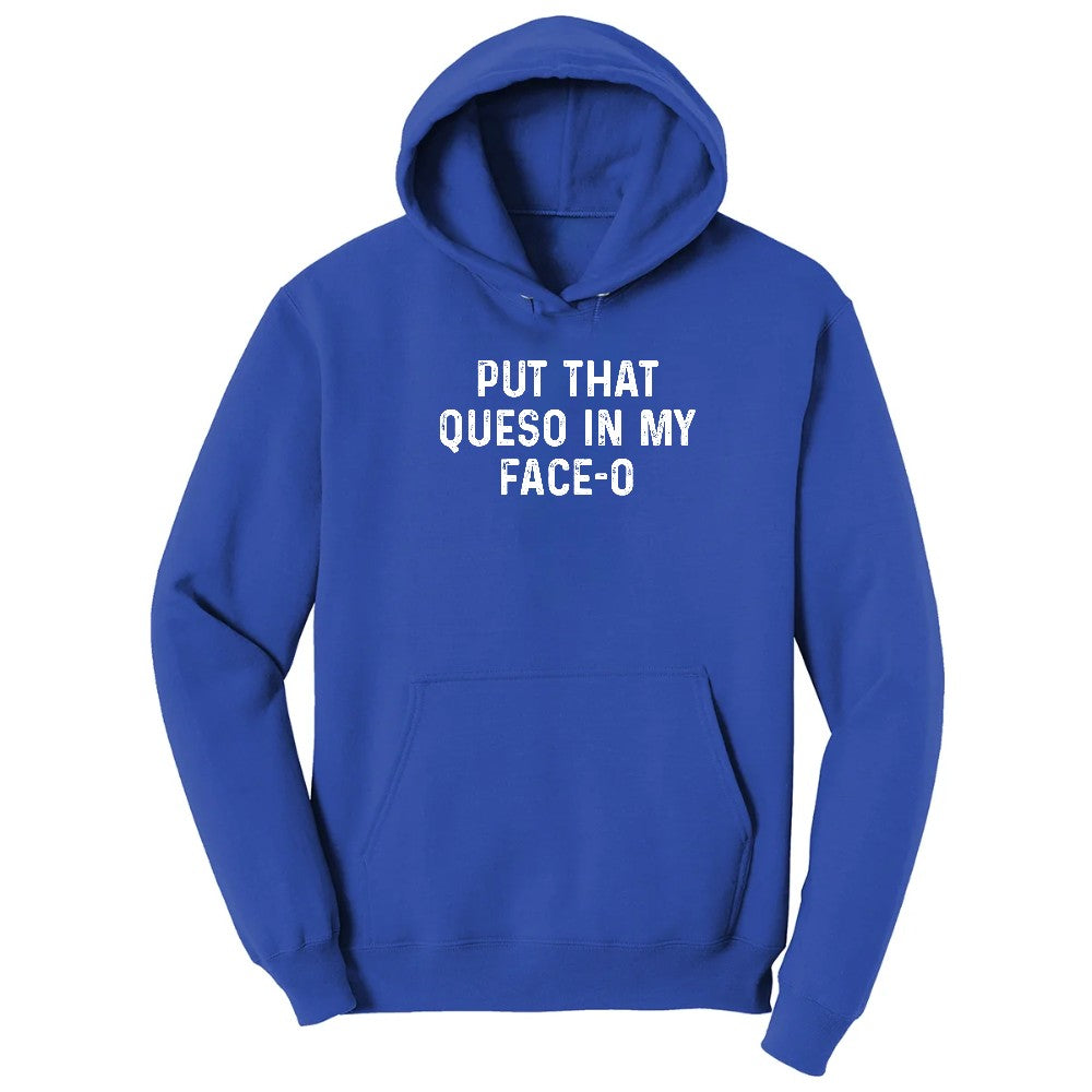 Put that Queso in My Face-O Hoodie - True Royal