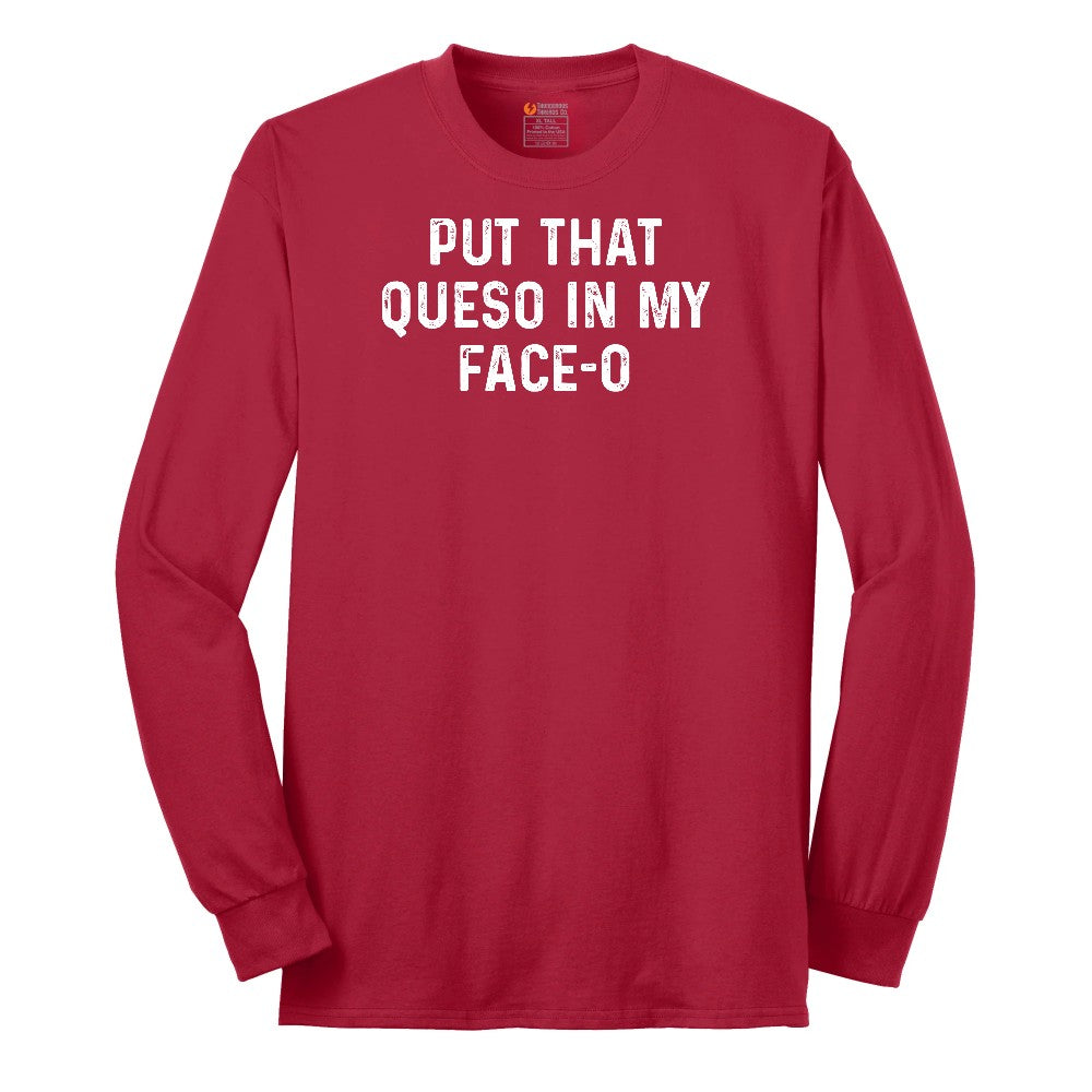 Put that Queso in My Face-O Long Sleeve Tee - Red