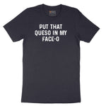 Put that Queso in My Face-O Short Sleeve Tee - Deep Navy