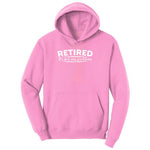 Retired Its Not My Problem Ladies Hoodie - Candy Pink