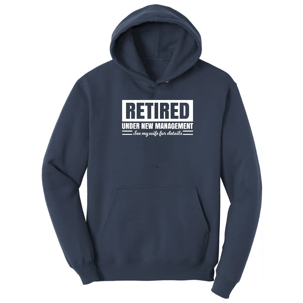 Retired Under New Management See My Wife for Details Hoodie - Navy