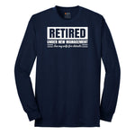 Retired Under New Management See My Wife for Details Long Sleeve Tee - Navy