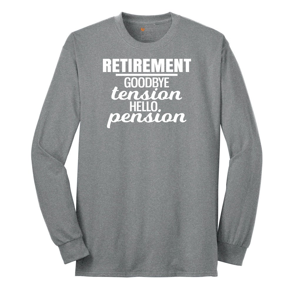 Retirement Goodbye Tension Hello Pension Long Sleeve Tee - Athletic Grey