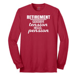 Retirement Goodbye Tension Hello Pension Long Sleeve Tee - Red