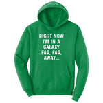 Right Now I'm in a Galaxy Far Far Away Ladies Hoodie - Kelly Green