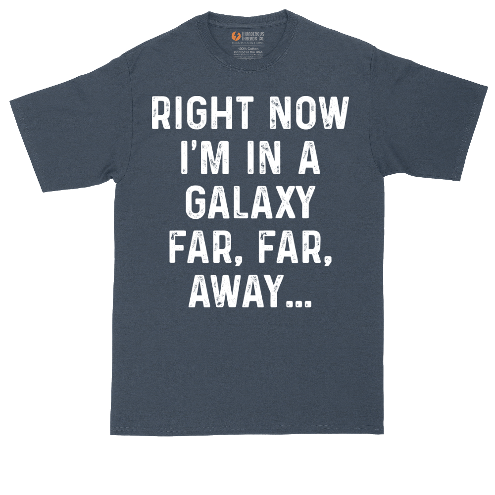 Right Now I'm in a Galaxy Far Far Away tall t-shirt for men in Heather Navy