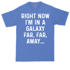 Right Now I'm in a Galaxy Far Far Away tall t-shirt for men in Heather Royal