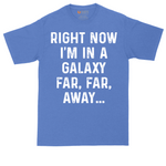 Right Now I'm in a Galaxy Far Far Away tall t-shirt for men in Heather Royal