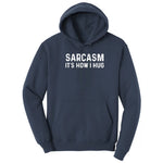 Sarcasm Its How I Hug - Mens & Ladies T-Shirt Hoodie - Navy