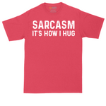 Sarcasm Its How I Hug tall t-shirt for men in Heather Red