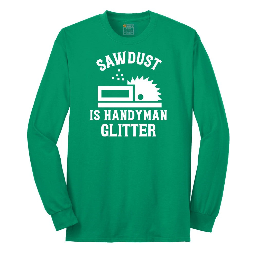 Sawdust is Handyman Glitter Long Sleeve Tee - Kelly Green