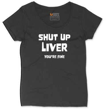 Shut Up Liver Your Fine Ladies Curvy Tee - Black