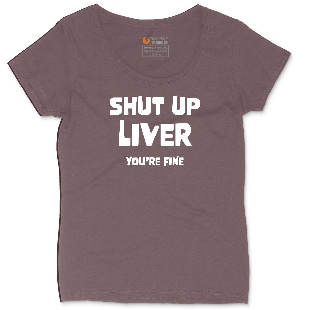 Shut Up Liver Your Fine Ladies Curvy Tee - Sangria Blackout