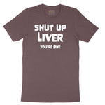 Shut Up Liver Your Fine Ladies Short Sleeve Tee - Sangria Blackout
