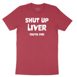 Shut Up Liver Your Fine Ladies Short Sleeve Tee - Vintage Red