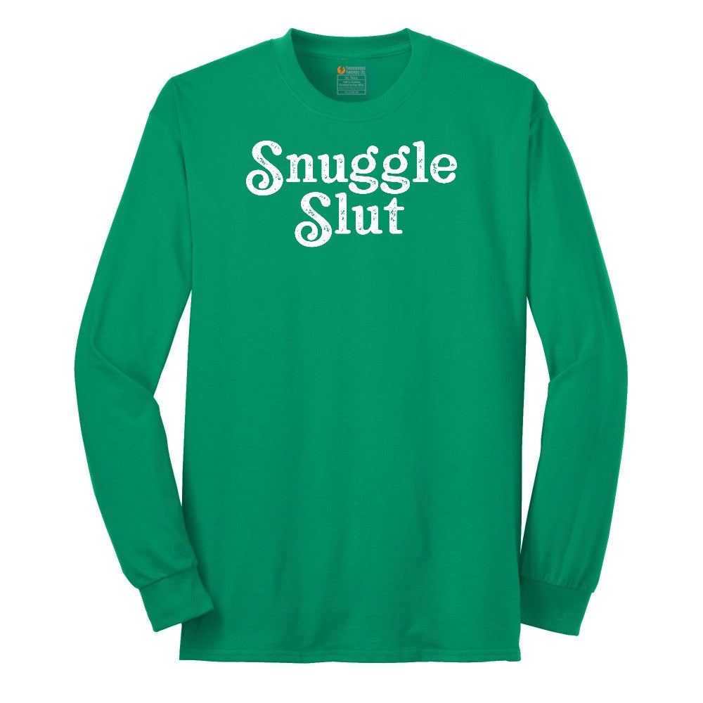 Snuggle Slut - Mens & Ladies T-Shirt Long Sleeve Tee - Kelly Green