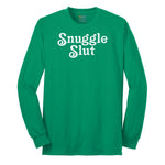 Snuggle Slut - Mens & Ladies T-Shirt Long Sleeve Tee - Kelly Green