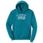 So Apparently I Have an Attitude Ladies Hoodie - Teal