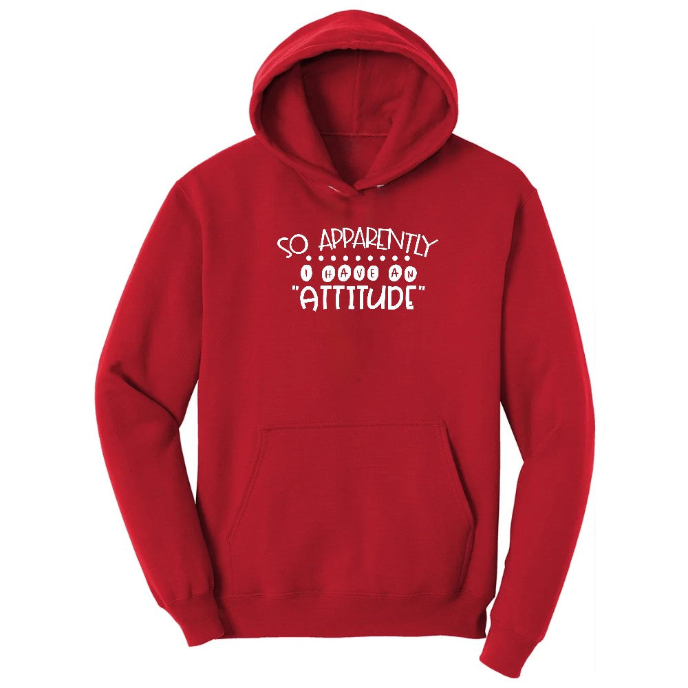 So Apparently I Have an Attitude - Mens & Ladies T-Shirt Hoodie - Red
